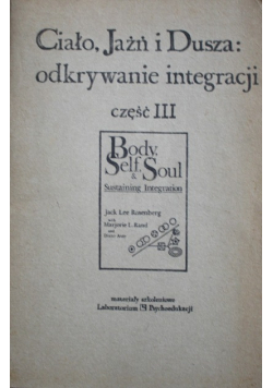 Ciało, Jaźń i Dusza, odkrywanie integracji Część III