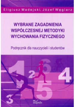 Wybrane zagadnienia współczesnej metodyki wychowania fizycznego