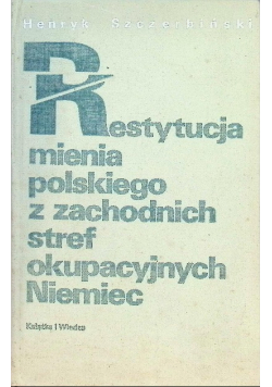 Restytucja mienia polskiego z zachodnich stref okupacyjnych Niemiec
