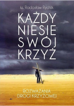 Każdy niesie swój krzyż