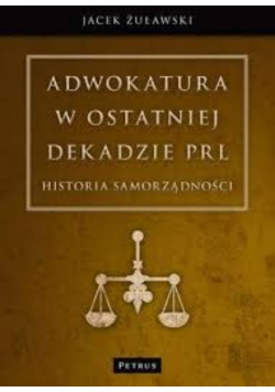 Adwokatura w ostatniej dekadzie PRL