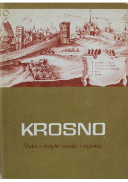 Krosno studia z dziejów miasta i regionu Tom I