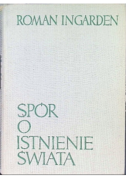 Spór o istnienie Świata Tom I