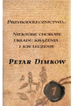 Przyrodolecznictwo Niektóre choroby układu krążenia i ich leczenie Tom 1