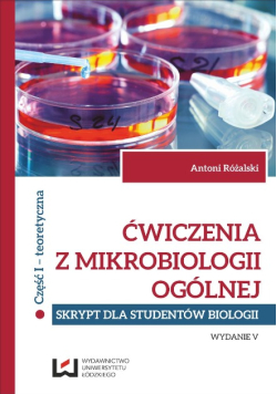 Ćwiczenia z mikrobiologii ogólnej Część I teoretyczna Wydanie V