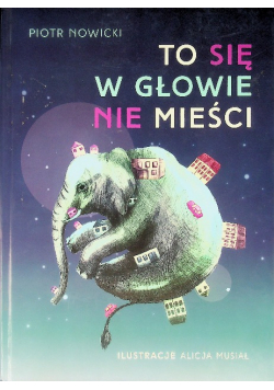 To się w głowie nie mieści