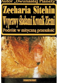Wyprawy śladami Kronik Ziemi Podróże w mityczną przeszłość