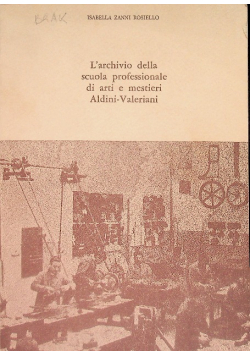 L'archivio della scuola professionale di arti e mestieri Aldini-Valeriani