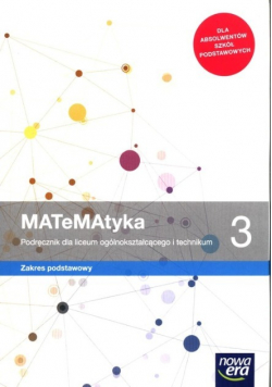 Matematyka 3 Podręcznik dla liceum ogólnokształcącego i technikum Zakres Podstawowy