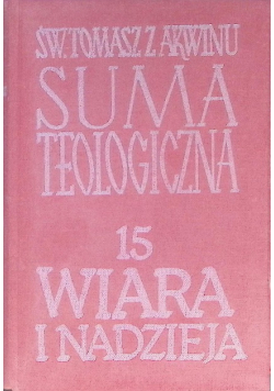 Suma teologiczna Tom 15 Wiara i nadzieja