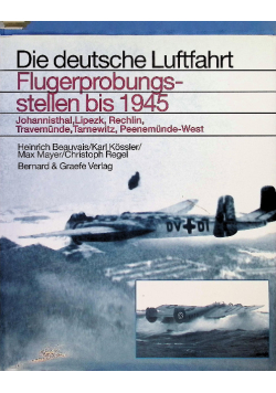 Die deutsche Lufftahrt. Flugerprobungsstellen bis 1945