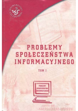 Problemy społeczeństwa informacyjnego Tom 1