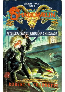 Shadowrun Wybieraj swych wrogów z rozwagą