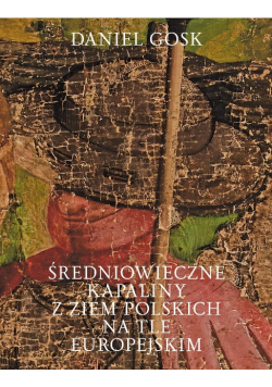 Średniowieczne kapaliny z ziem polskich na tle europejskim