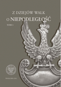 Z dziejów walk o niepodległość Tom 1
