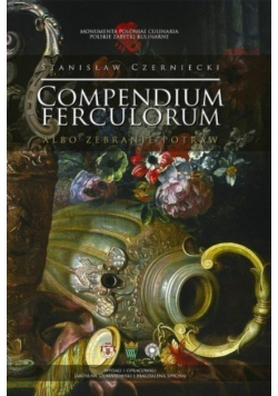 Compendium Ferculorum albo Zebranie Potraw Tom 1