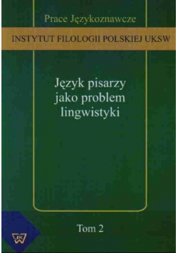 Język pisarzy jako problem lingwistyki Tom 2