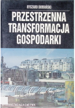 Przestrzenna transformacja gospodarki