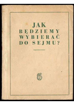 Jak będziemy wybierać do sejmu