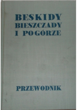 Beskidy Bieszczady i Pogórze przewodnik