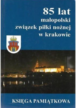 85 lat małopolski związek piłki nożnej