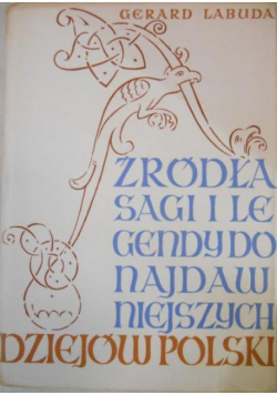 Źródła sagi i legendy do najdawniejszych dziejów Polski