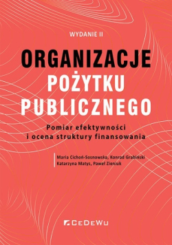 Organizacje pożytku publicznego Pomiar efektywności i ocena struktury finansowania