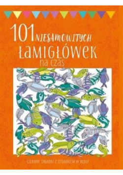101 niesamowitych łamigłówek na czas