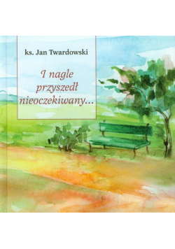 I nagle przyszedł nieoczekiwany
