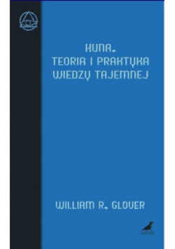 Huna Teoria i praktyka wiedzy tajemnej