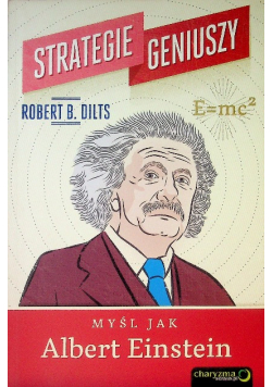 Strategie geniuszy Myśl jak Albert Einstein
