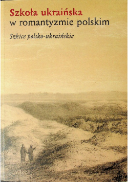 Szkoła ukraińska w romantyzmie polskim