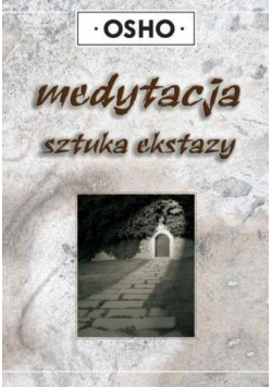 Medytacja sztuka ekstazy Część 1 Dynamika