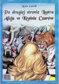 Alicja w krainie czarów. Po drugiej stronie lustra