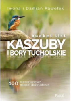 Bucket list Kaszuby i Bory Tucholskie