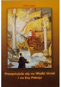 Przygotujcie się na WIelki Ucisk i na Erę Pokoju