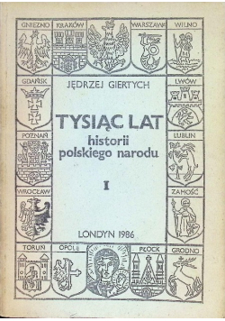 Tysiąc lat historii polskiego narodu Tom I