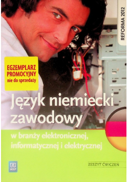 Język niemiecki zawodowy w branży elektr onicznej, informatycznej i elektrycznej Zeszyt ćwiczeń