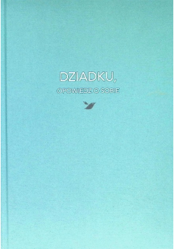 Dziadku, opowiedz o sobie