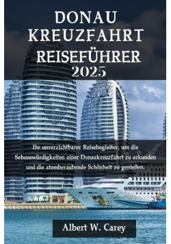 Donau Kreuzfahrt Reisefuhrer 2025