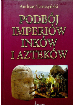 Podbój imperiów Inków i Azteków