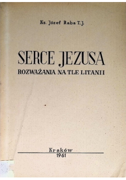 Serce Jezusa Rozważania na tle litanii