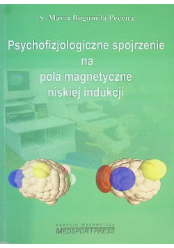 Psychofizjologiczne spojrzenie na pola magnetyczne niskiej indukcji