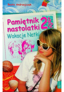 Pamiętnik nastolatki 2 1 / 2 Wakacje Natki