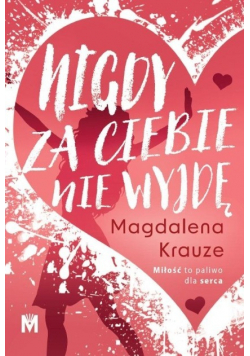 Nigdy za ciebie nie wyjdę