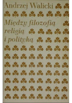 Między filozofią religią i polityką