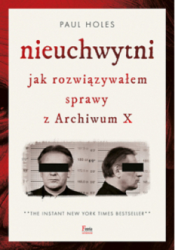 Nieuchwytni Jak rozwiązywałem sprawy z Archiwum X