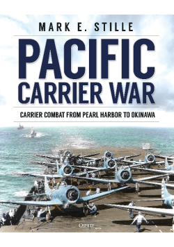 Pacific Carrier War: Carrier Combat from Pearl Harbor to Okinawa