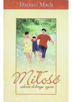Miłość - sekret dobrego życia