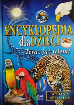 Teraz już wiem encyklopedia dla dzieci
